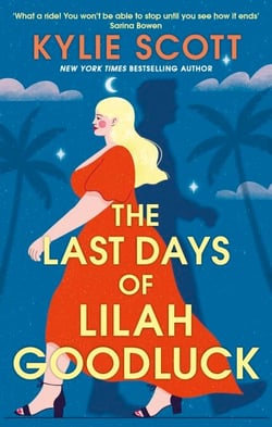 The Last Days of Lilah Goodluck - one playboy prince, five life-changing predictions, seven days to live . . .
