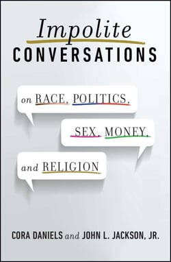 Impolite Conversations - On Race, Politics, Sex, Money, and Religion