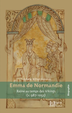 Emma de Normandie : Reine au temps des Vikings (v. 987-1052)
