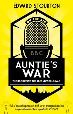 Auntie's War - The BBC during the Second World War