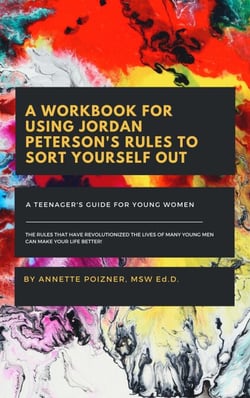 A Workbook for Using Jordan Peterson's Rules for Life to Sort Yourself Out