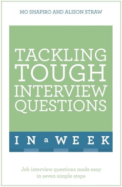 Tackling Tough Interview Questions In A Week - Job Interview Questions Made Easy In Seven Simple Steps