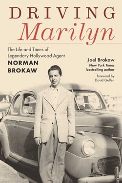 Driving Marilyn - The Life and Times of Legendary Hollywood Agent Norman Brokaw