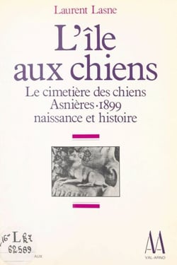 L'île aux chiens - Le cimetière pour animaux, Asnières, 1899 : naissance et histoire