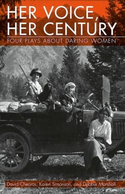 Her Voice, Her Century - Four Plays About Daring Women