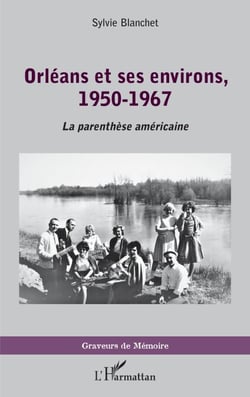 Orléans et ses environs, 1950-1967 - La parenthèse américaine