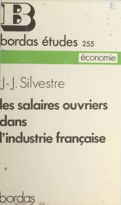 Les salaires ouvriers dans l'industrie française