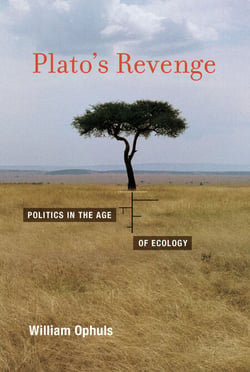 Plato's Revenge - Politics in the Age of Ecology