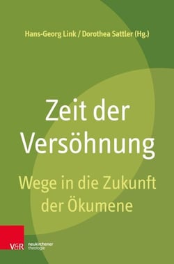 Zeit der Versöhnung - Wege in die Zukunft der Ökumene