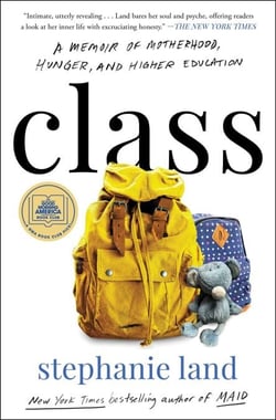 Class - A Memoir of Motherhood, Hunger, and Higher Education