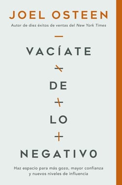 Vacíate de lo negativo - Haz espacio para más gozo, mayor confianza y nuevos niveles de influencia