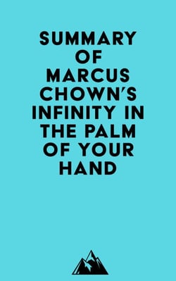 Summary of Marcus Chown's Infinity in the Palm of Your Hand