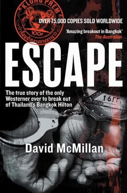 Escape - The True Story of the Only Westerner Ever to Escape from Thailand's Bangkok Hilton
