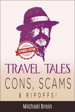 Travel Tales: Cons, Scams &amp; Ripoffs! - True Travel Tales