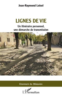 Lignes de vie - Un itinéraire personnel, une démarche de transmission
