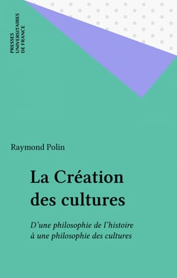 La Création des cultures - D'une philosophie de l'histoire à une philosophie des cultures