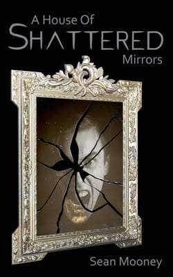 A House of Shattered Mirrors