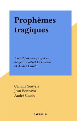 Prophèmes tragiques - Avec 2 poèmes-préfaces de Jean Poilvet Le Guenn et André Cando