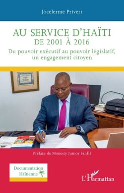 Au service d'Haïti de 2001 à 2016 - Du pouvoir exécutif au pouvoir législatif, un engagement citoyen