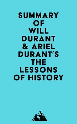 Summary of Will Durant &amp; Ariel Durant's The Lessons of History
