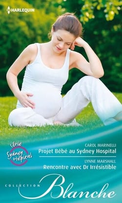 Projet Bébé au Sydney Hospital - Rencontre avec Dr. Irrésistible - Série Sydney Hospital, vol. 8