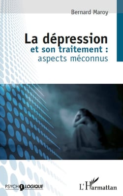 La dépression et son traitement : aspects méconnus - (2e édition)