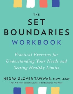 The Set Boundaries Workbook - Practical Exercises for Understanding Your Needs and Setting Healthy Limits