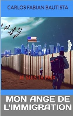MON ANGE DE L'IMMIGRATION: JE SUIS TA PAIX (French Edition)