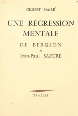 Une régression mentale d'Henri Bergson à Jean-Paul Sartre
