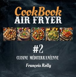 CookBook - Air Fryer - Cuisine méditerranéenne - #2 - CookBooks, #2