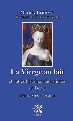 La Vierge au lait et autres histoires fantatiques du Berry