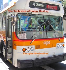 The Trolleybus of Happy Destiny - Dao of Doug, #3