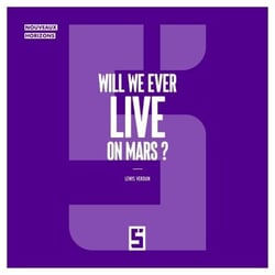 Will We Ever Live on Mars ?