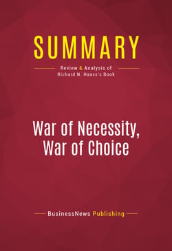 Summary: War of Necessity, War of Choice - Review and Analysis of Richard N. Haass's Book