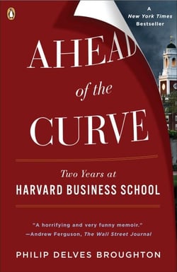 Ahead of the Curve - Two Years at Harvard Business School