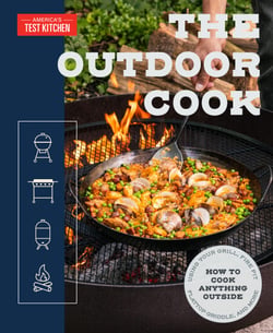 The Outdoor Cook - How to Cook Anything Outside Using Your Grill, Fire Pit, Flat-Top Grill, and More