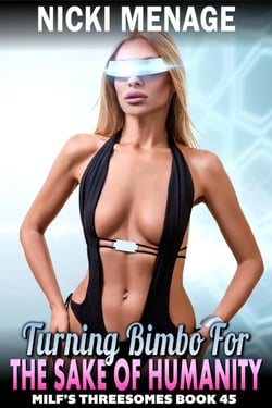 Turning Bimbo For The Sake Of The Humanity : MILF’s Threesomes 45 (MFM Threesome Erotica) - Milf's Threesomes, #45