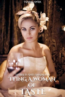 Tying Up A Woman of Taste - Shared and Shamed, #6
