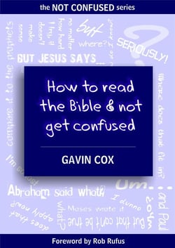 How To Read The Bible &amp; Not Get Confused - The NOT CONFUSED Series, #1