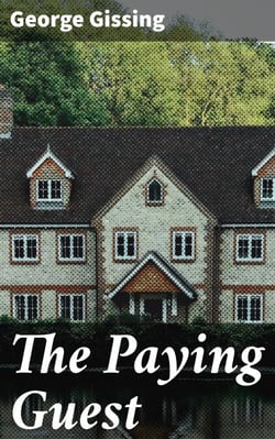The Paying Guest - Exploring Social Class and Gender Roles in 19th Century England