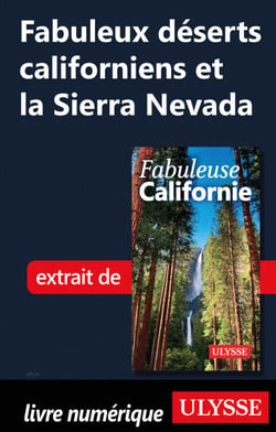 Fabuleux déserts californiens et la Sierra Nevada