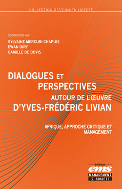 Dialogues et perspectives autour de l'oeuvre d'Yves-Frédéric Livian - Afrique, approche critique et management