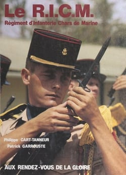 Le RICM, régiment d'infanterie des chars de Marine - Aux rendez-vous de la gloire