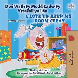 Dwi Wrth Fy Modd Cadw Fy Ystafell yn Lân I Love to Keep My Room Clean - Welsh English Bilingual Collection