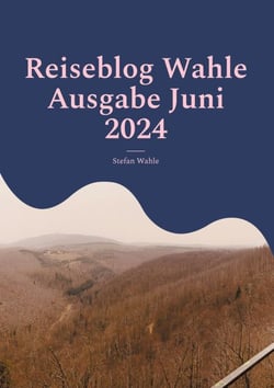 Reiseblog Wahle Ausgabe Juni 2024 - Bad Harzburg