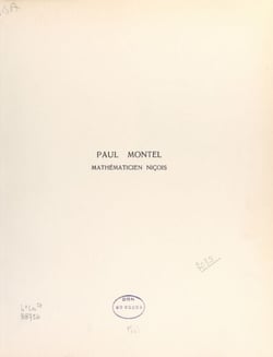 Paul Montel, mathématicien niçois - Essais et témoignages