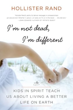 I'm Not Dead, I'm Different - Kids in Spirit Teach Us About Living a Better Life on Earth