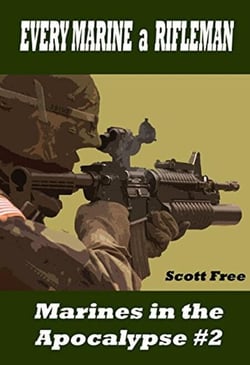 Every Marine a Rifleman: Marines in the Apocalypse #2 - Marines in the Apocalypse