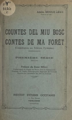 Contes de ma forêt. Countes del miu bosc - Contribution au folklore pyrénéen