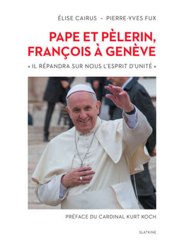 Pape et pèlerin, François à Genève - "Il répandra sur nous l'esprit d'unité"